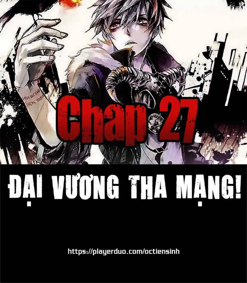 Đại Vương Tha Mạng Chapter 27 - Trang 2