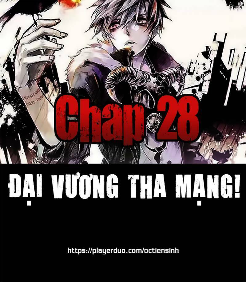 Đại Vương Tha Mạng Chapter 28 - Trang 2