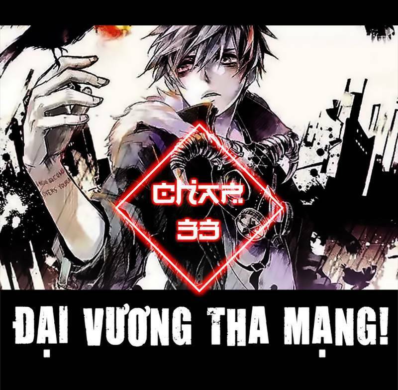 Đại Vương Tha Mạng Chapter 33 - Trang 2
