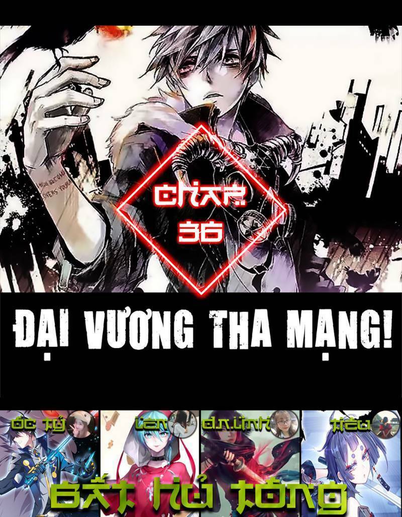 Đại Vương Tha Mạng Chapter 36 - Trang 2