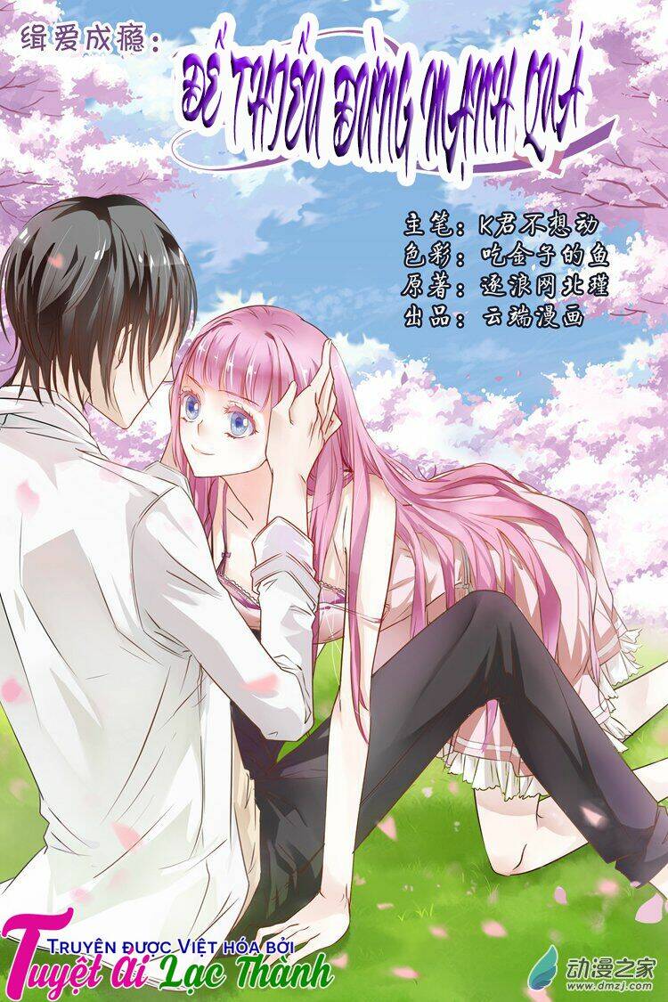 Đế Thiếu Đừng Mạnh Quá Chapter 2 - Trang 2