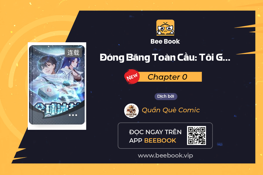 Đóng Băng Toàn Cầu: Tôi Gây Dựng Nên Phòng An Toàn Thời Tận Chapter 0 - Trang 2
