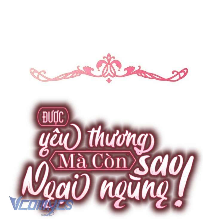 Được Yêu Thương Mà Còn Ngại Ngùng Sao! Chapter 109 - Trang 2