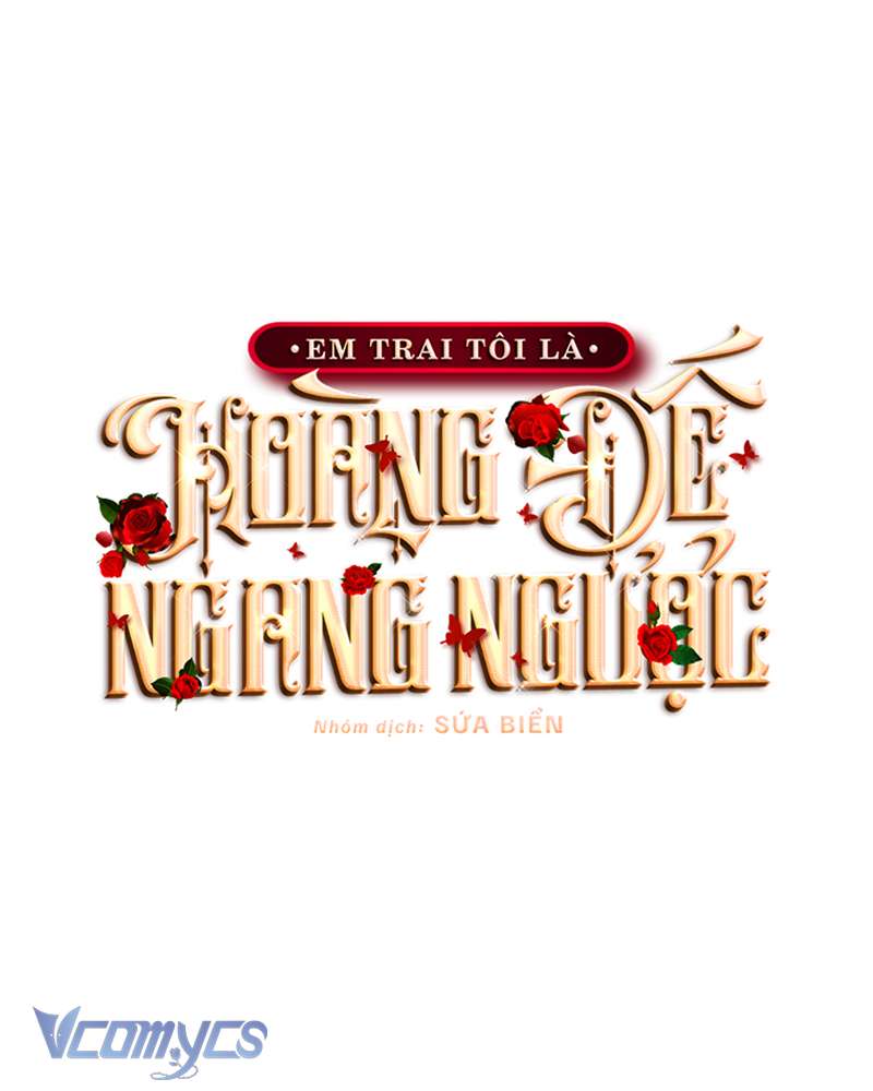 Em Trai Tôi Là Hoàng Đế Ngang Ngược Chapter 61 - Trang 2
