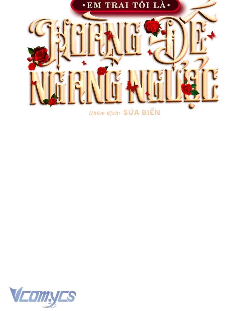 Em Trai Tôi Là Hoàng Đế Ngang Ngược Chapter 63 - Trang 2
