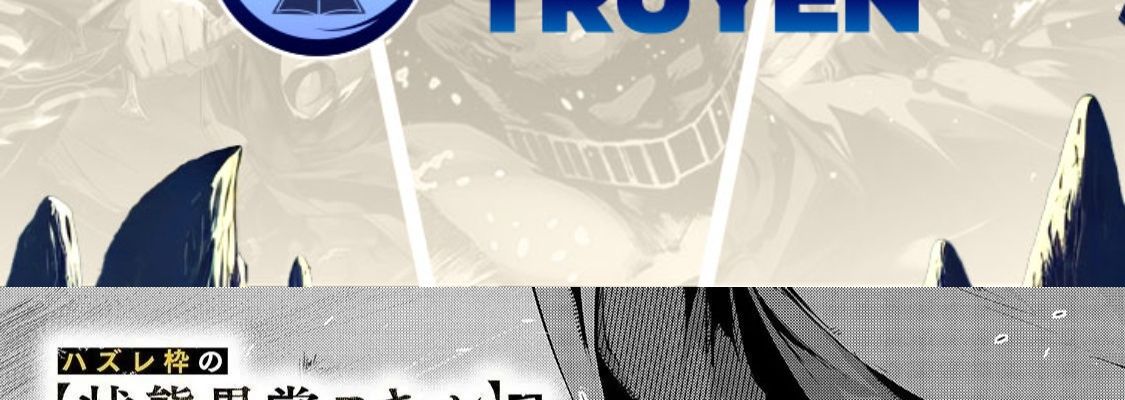 Failure Frame – Kẻ Vô Dụng Trở Thành Kẻ Mạnh Nhất Chapter 16 - Trang 2