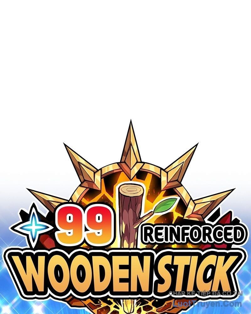 Gậy Gỗ Cấp 99+ Chapter 171 - Trang 2