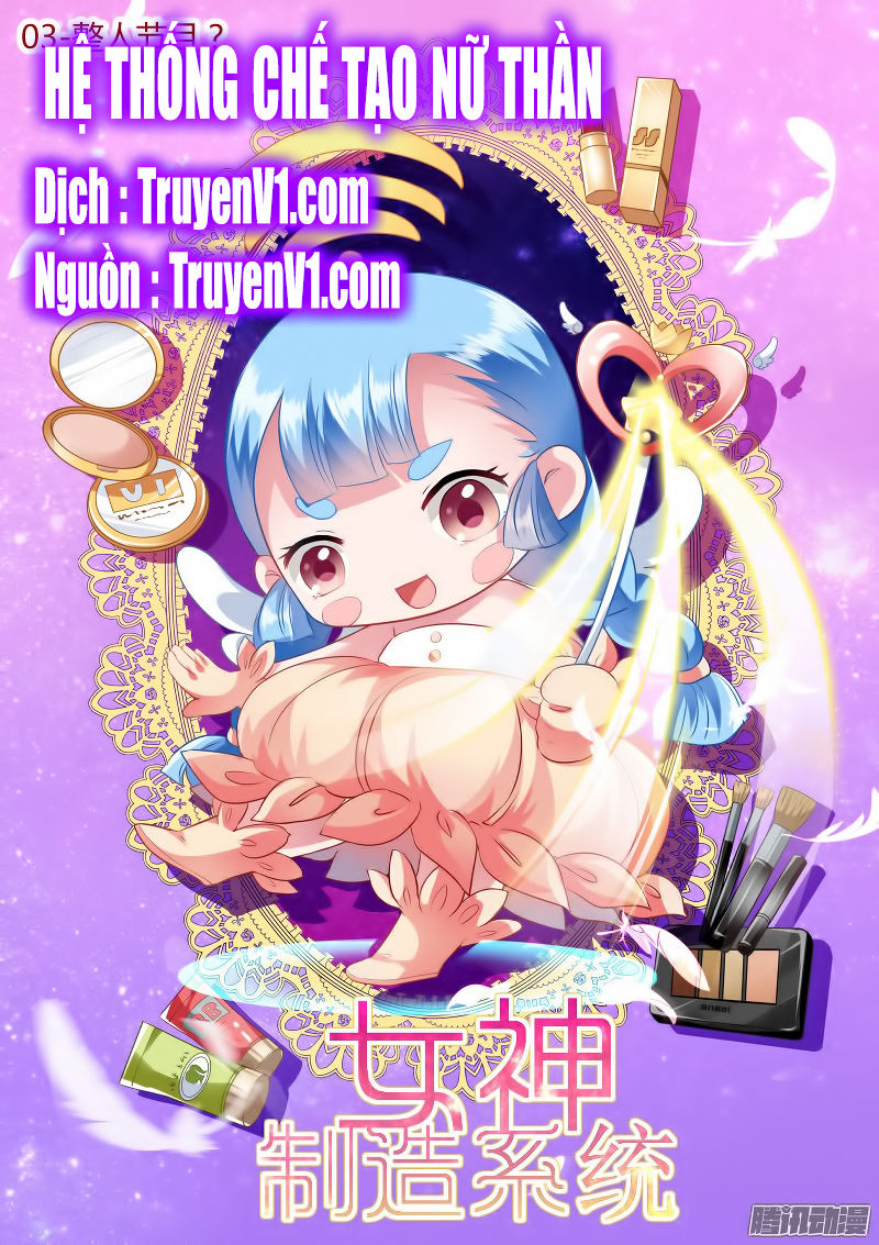 Hệ Thống Chế Tạo Nữ Thần Chapter 4 - Trang 2