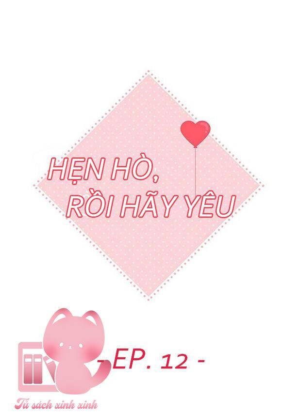 Hẹn Hò Rồi Hãy Yêu Chapter 12 - Trang 2
