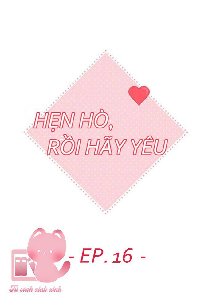 Hẹn Hò Rồi Hãy Yêu Chapter 16 - Trang 2