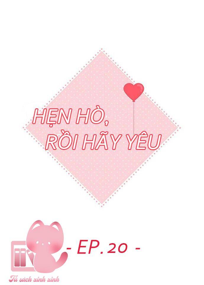 Hẹn Hò Rồi Hãy Yêu Chapter 20 - Trang 2