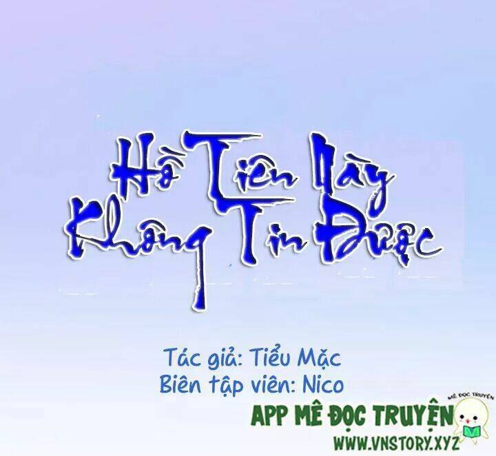 Hồ Tiên Này Không Tin Được Chapter 12 - Trang 2