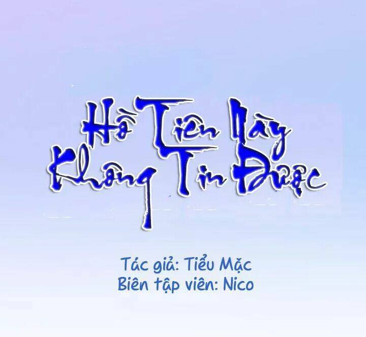 Hồ Tiên Này Không Tin Được Chapter 15 - Trang 2