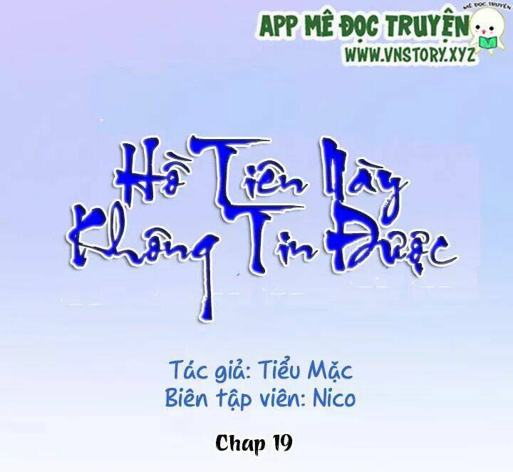 Hồ Tiên Này Không Tin Được Chapter 19 - Trang 2