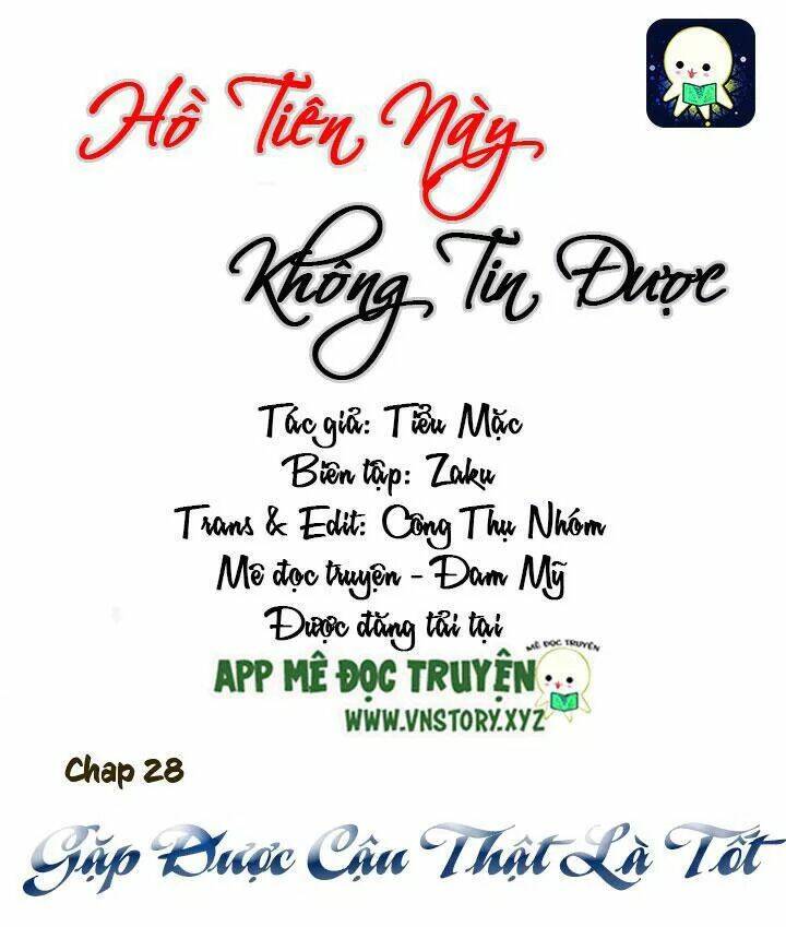 Hồ Tiên Này Không Tin Được Chapter 28 - Trang 2