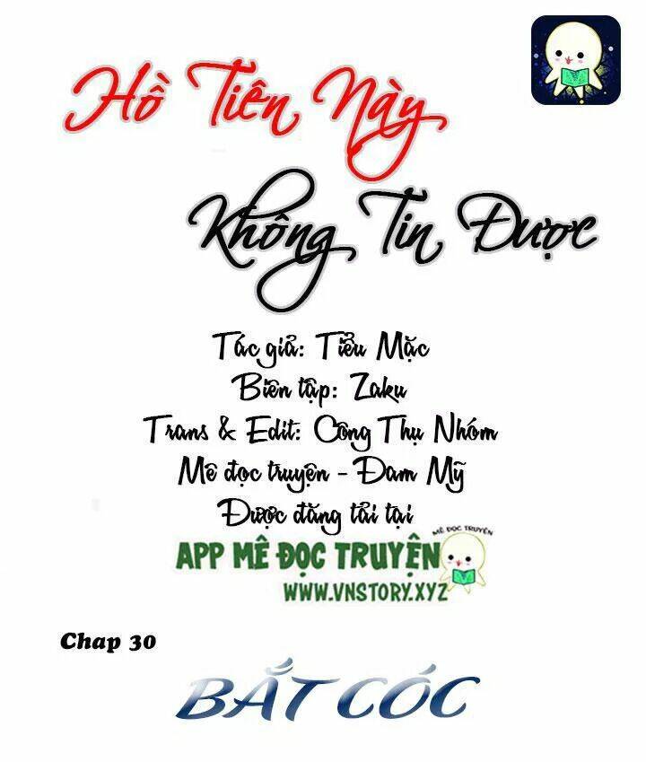 Hồ Tiên Này Không Tin Được Chapter 30 - Trang 2