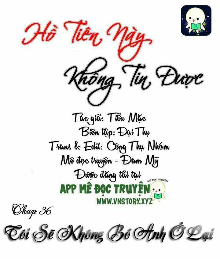 Hồ Tiên Này Không Tin Được Chapter 36 - Trang 2