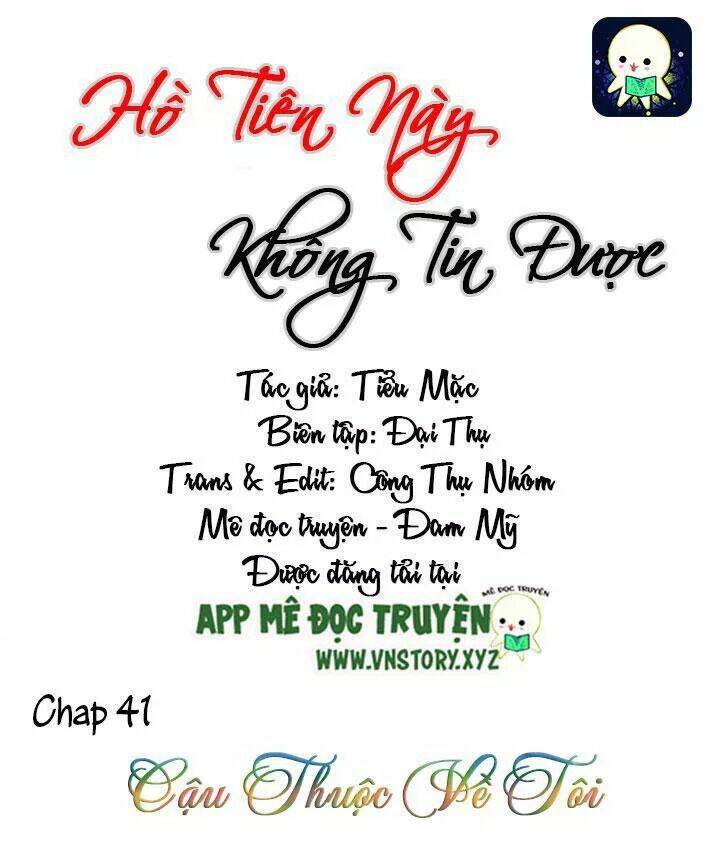 Hồ Tiên Này Không Tin Được Chapter 41 - Trang 2