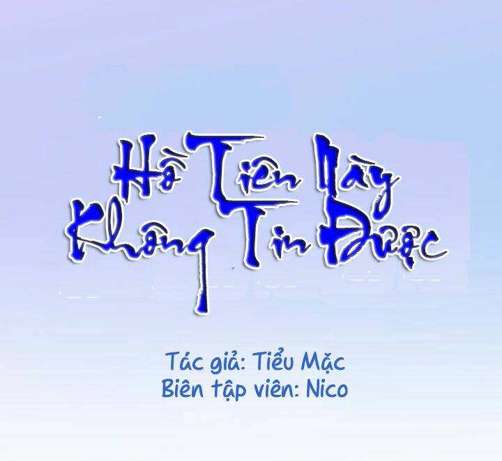 Hồ Tiên Này Không Tin Được Chapter 6 - Trang 2