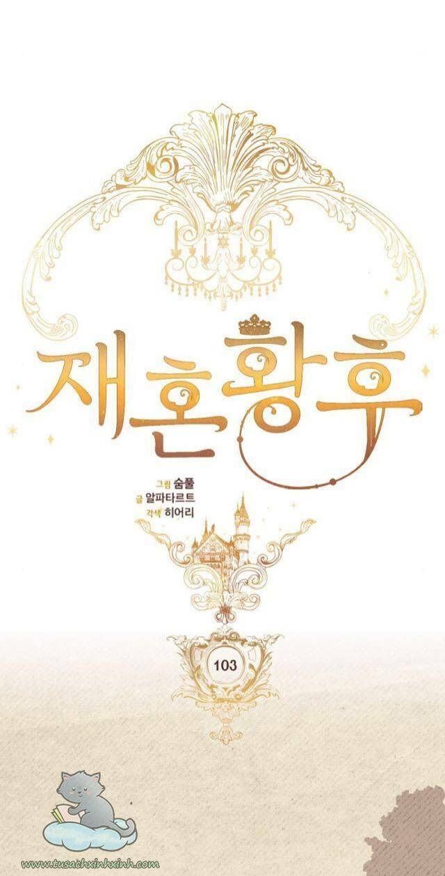 Hoàng Hậu Muốn Tái Hôn Chapter 103 - Trang 2