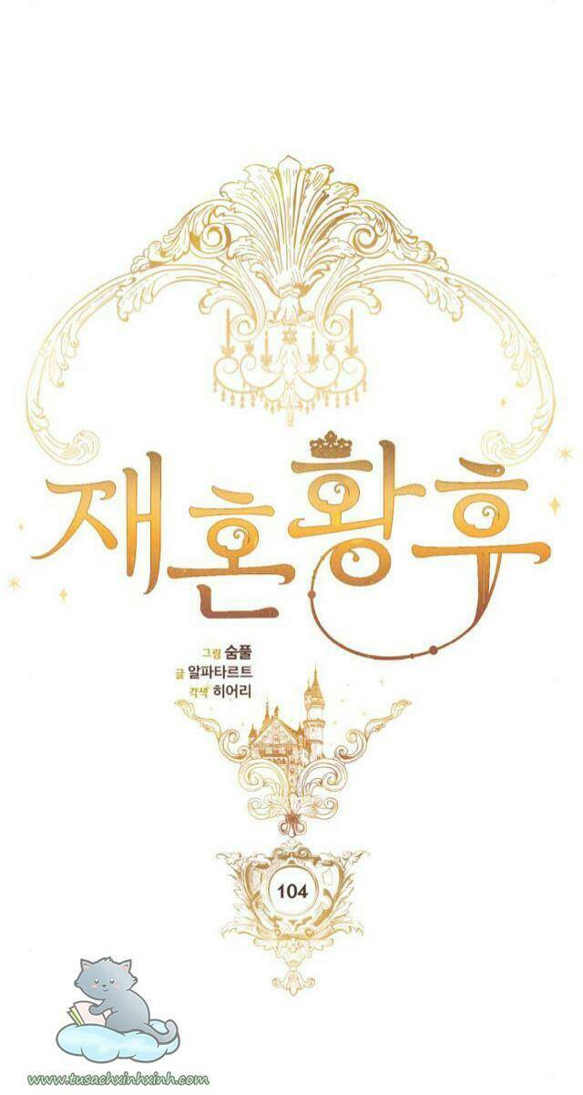 Hoàng Hậu Muốn Tái Hôn Chapter 104 - Trang 2