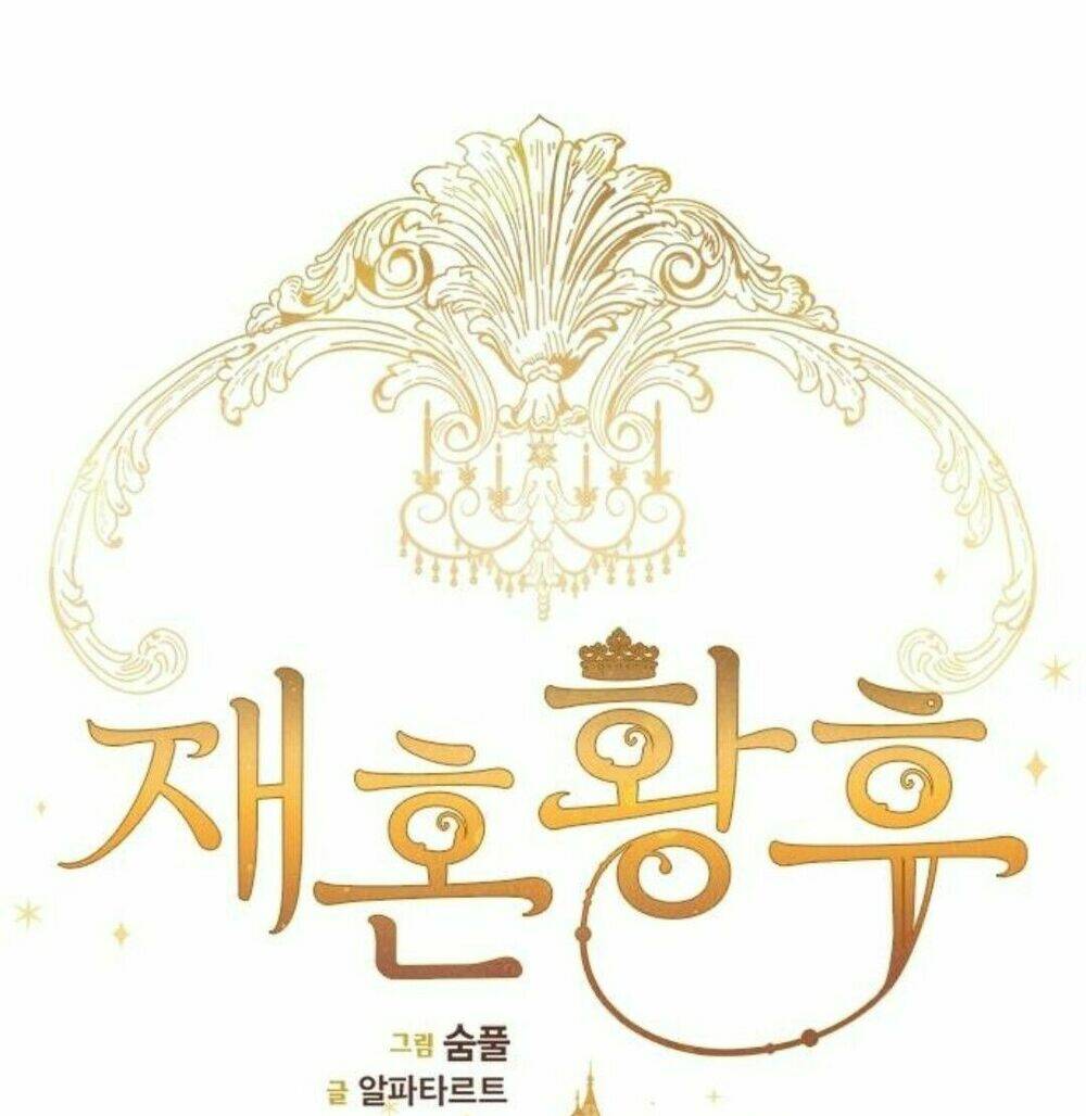 Hoàng Hậu Muốn Tái Hôn Chapter 11 - Trang 2