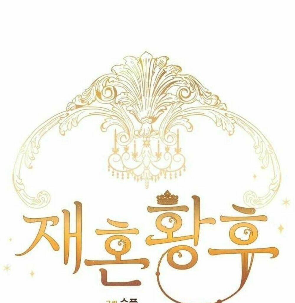 Hoàng Hậu Muốn Tái Hôn Chapter 17 - Trang 2