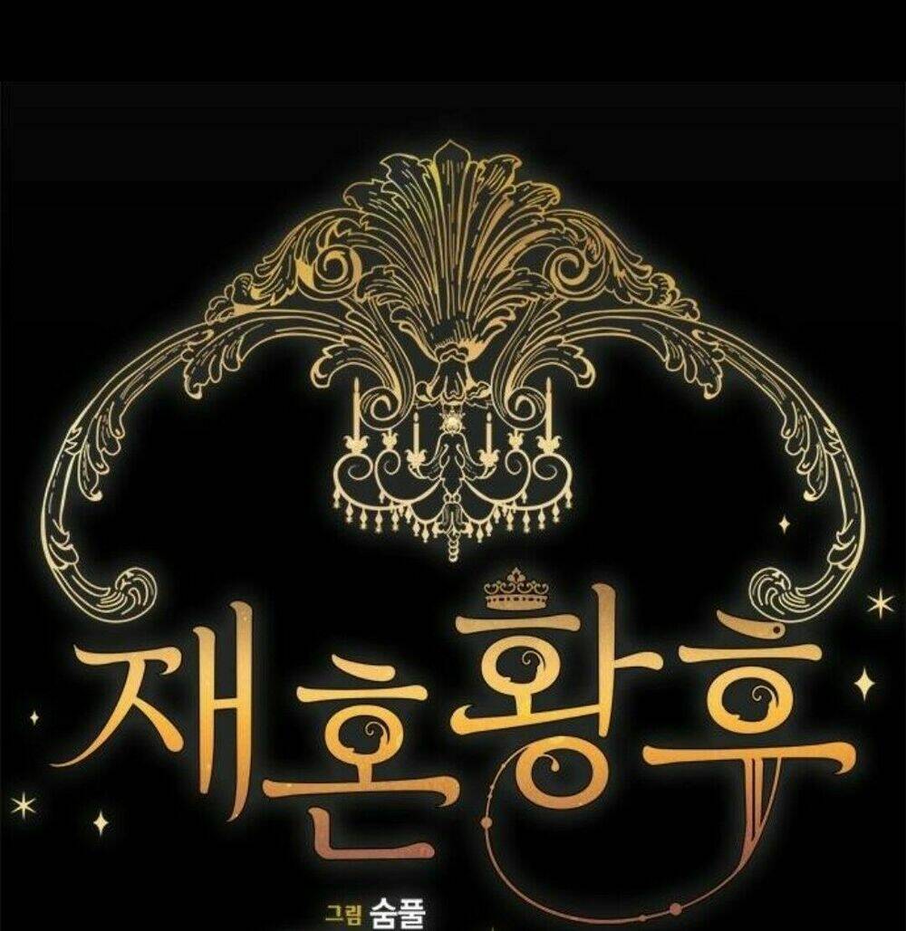 Hoàng Hậu Muốn Tái Hôn Chapter 4 - Trang 2