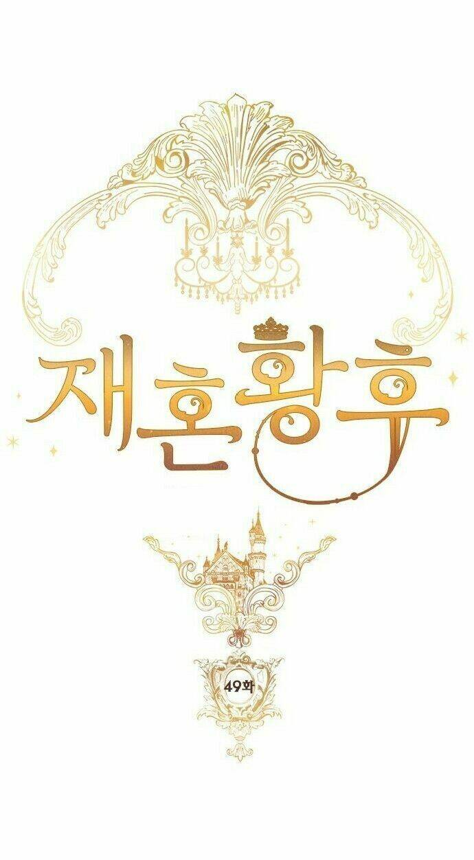 Hoàng Hậu Muốn Tái Hôn Chapter 49 - Trang 2