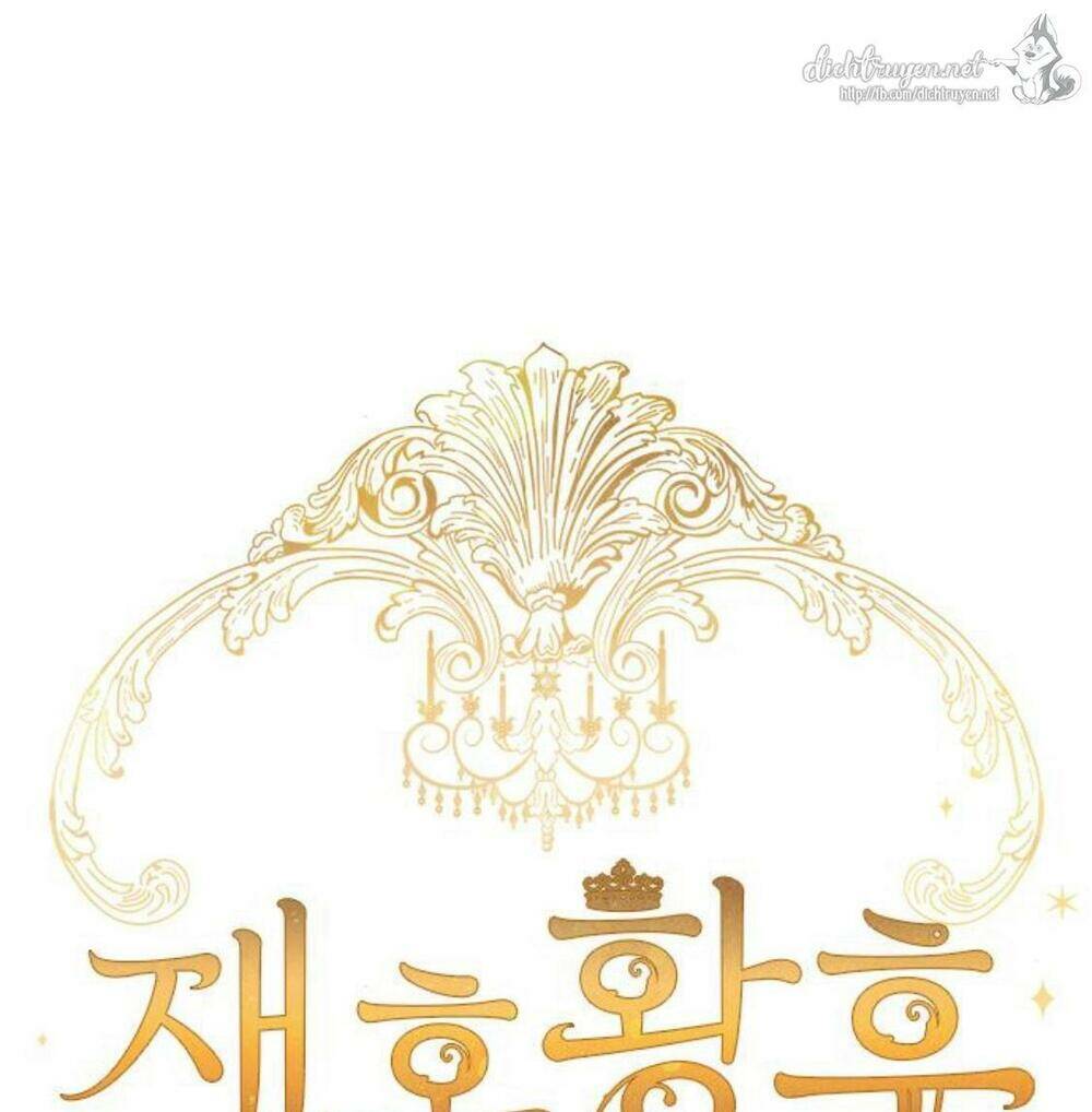 Hoàng Hậu Muốn Tái Hôn Chapter 82 - Trang 2