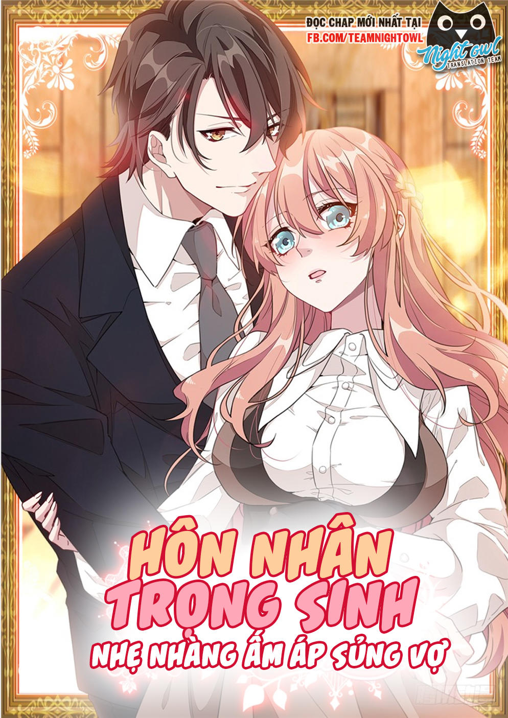 Hôn Nhân Trọng Sinh Nhẹ Nhàng Ấm Áp Sủng Vợ Chapter 1 - Trang 2