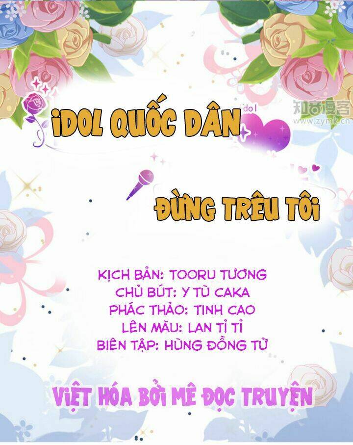 Idol Quốc Dân Đừng Trêu Tôi Chapter 1 - Trang 2