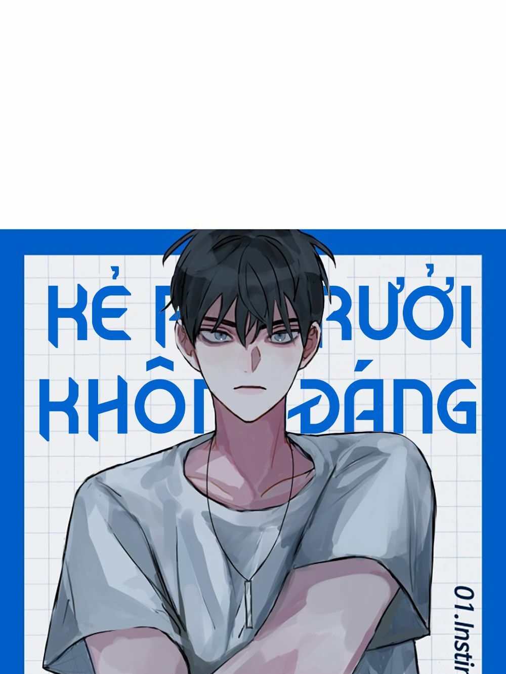 Kẻ Rác Rưởi Không Đáng Được Yêu Chapter 1 - Trang 2