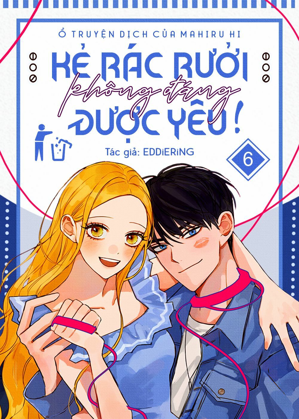 Kẻ Rác Rưởi Không Đáng Được Yêu Chapter 6 - Trang 2