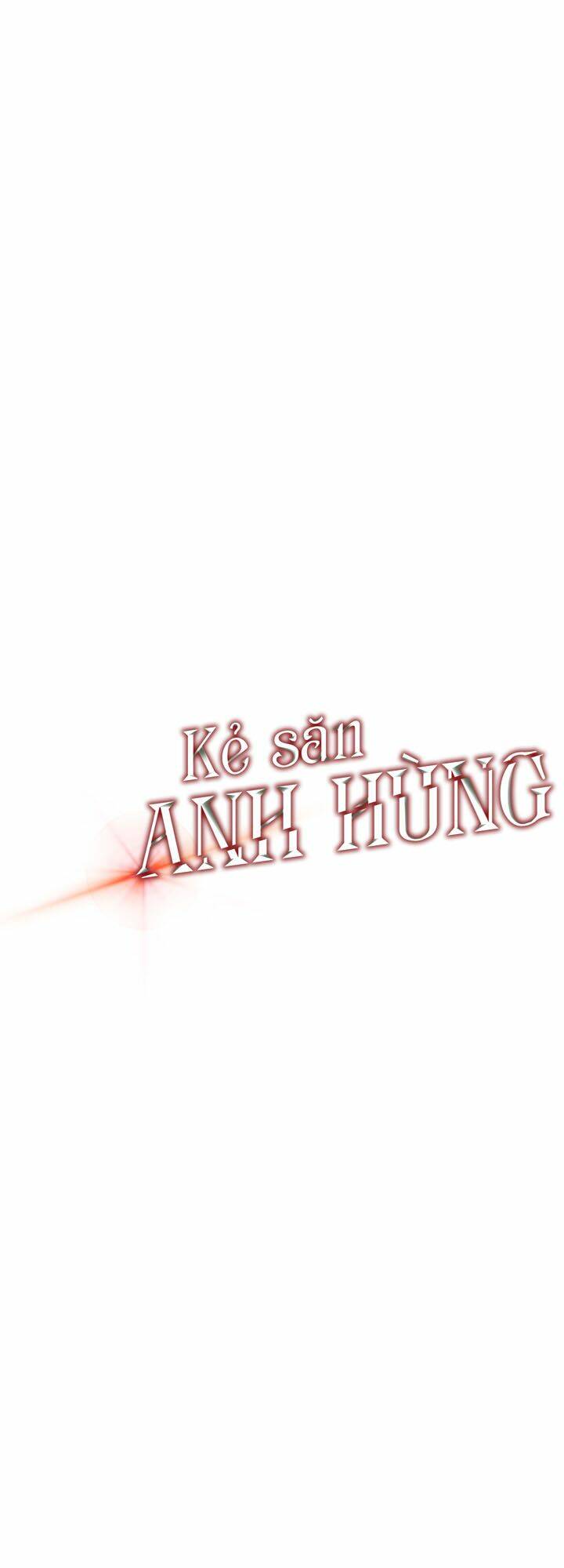 Kẻ Săn Anh Hùng Chapter 14 - Trang 2