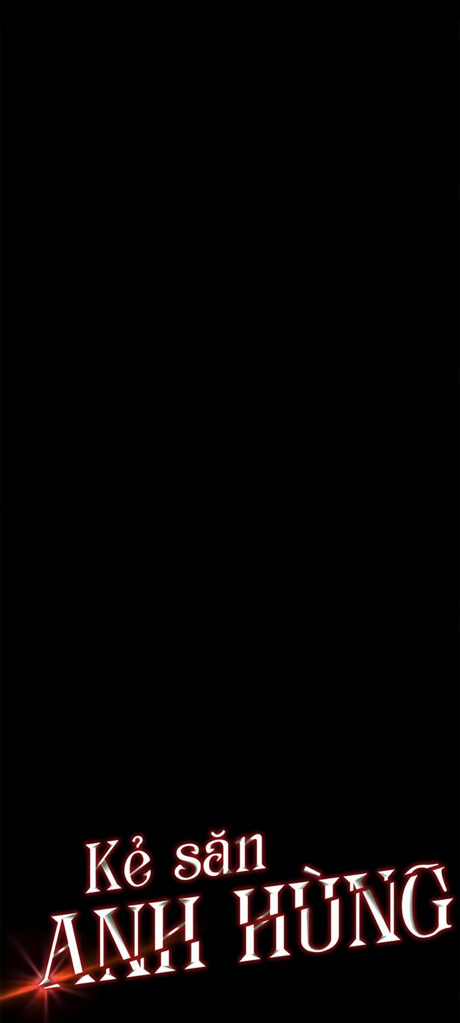 Kẻ Săn Anh Hùng Chapter 40 - Trang 2