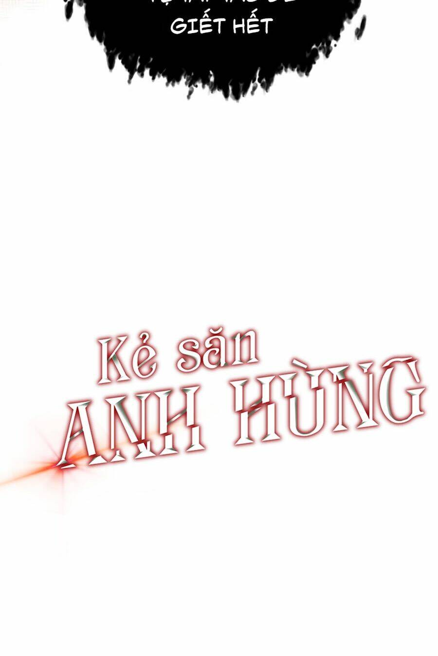 Kẻ Săn Anh Hùng Chapter 44 - Trang 2