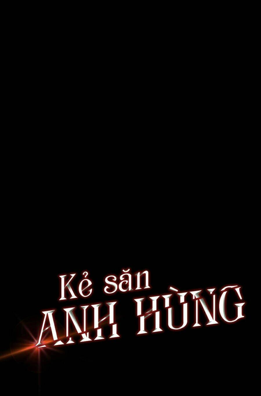 Kẻ Săn Anh Hùng Chapter 54 - Trang 2
