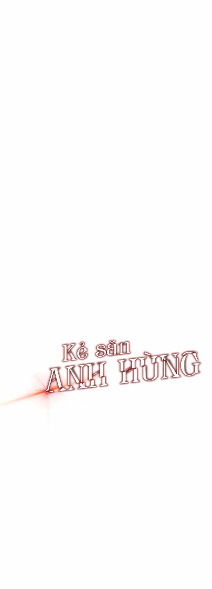 Kẻ Săn Anh Hùng Chapter 6 - Trang 2