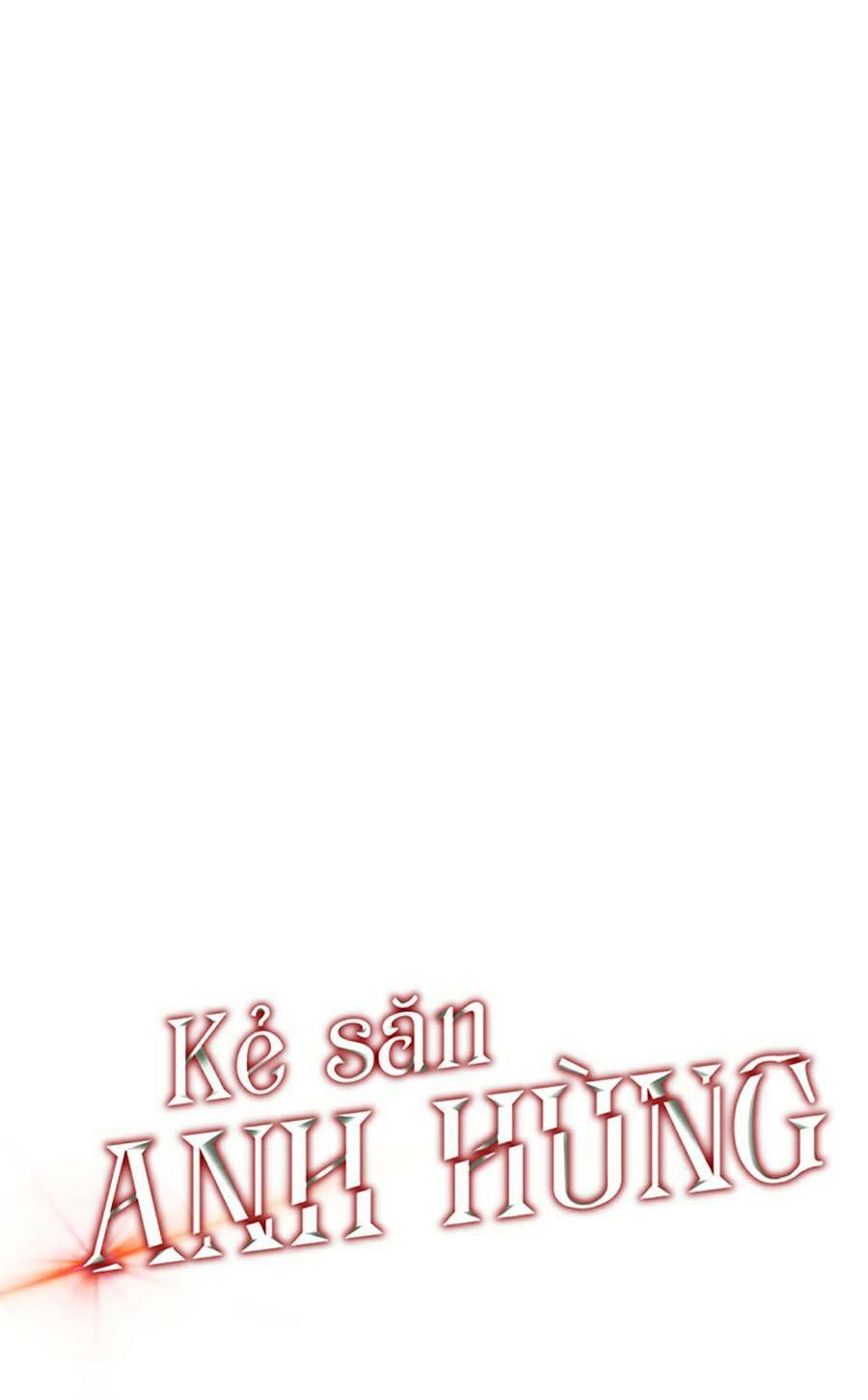 Kẻ Săn Anh Hùng Chapter 89 - Trang 2