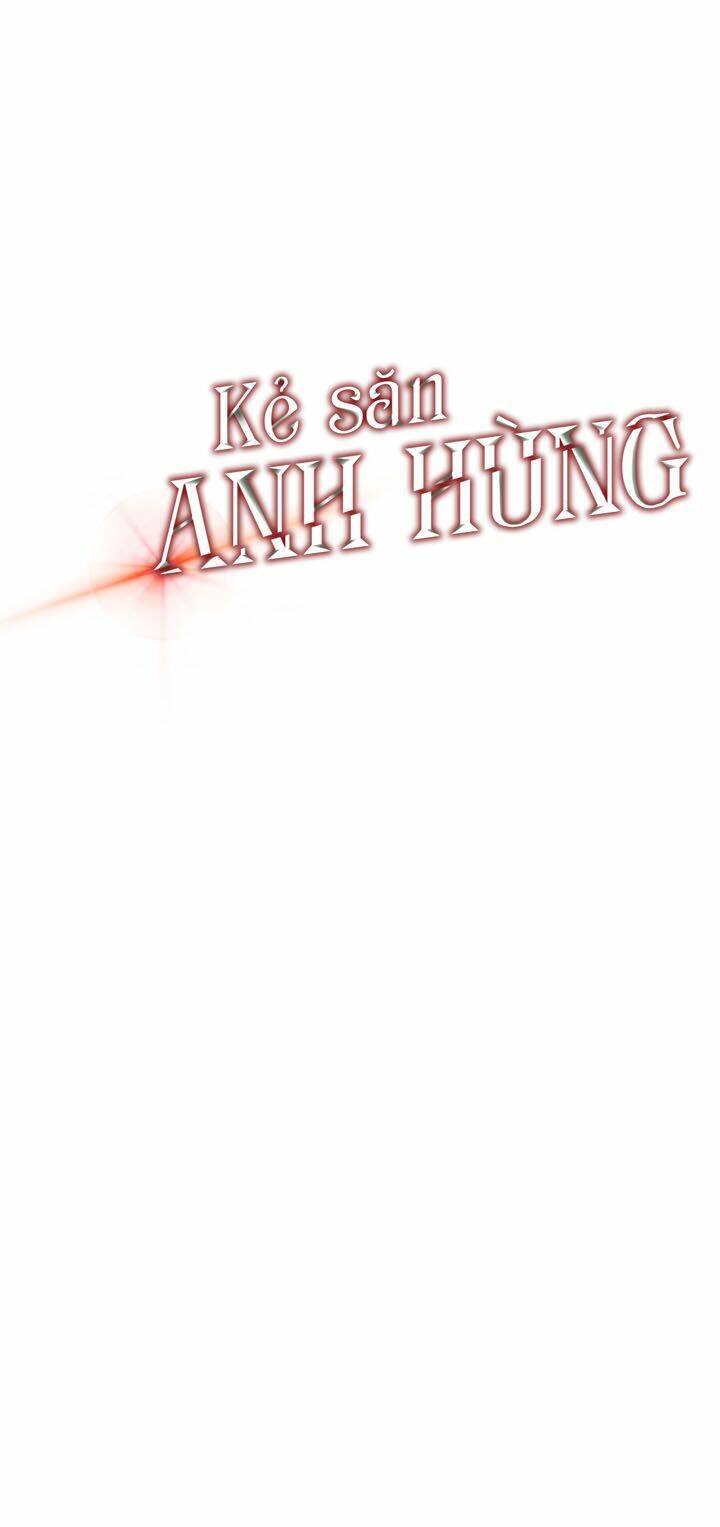 Kẻ Săn Anh Hùng Chapter 9 - Trang 2