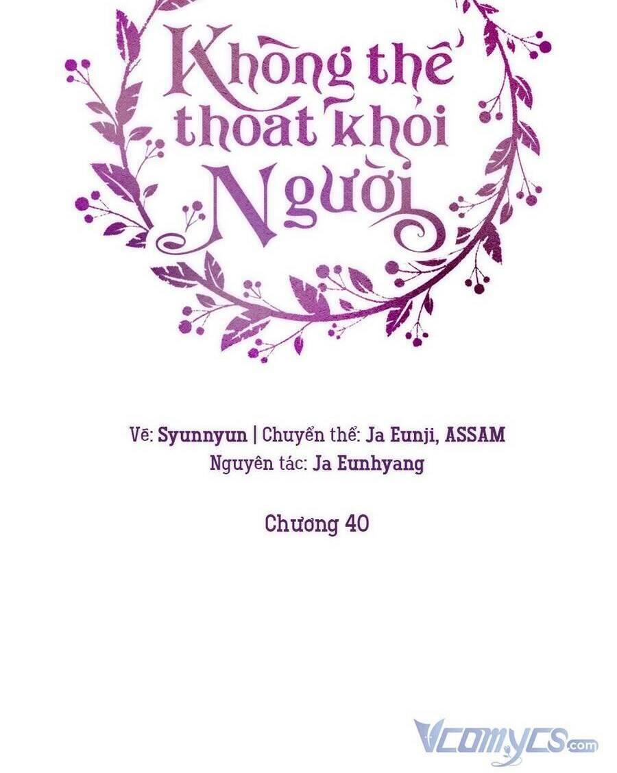 Không Thể Thoát Khỏi Người Chapter 40 - Trang 2