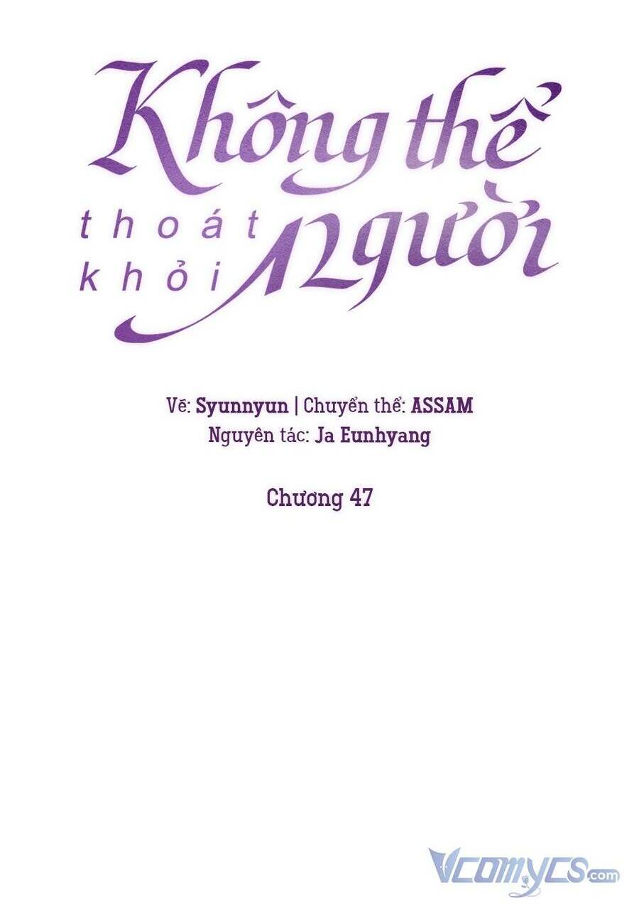 Không Thể Thoát Khỏi Người Chapter 47 - Trang 2