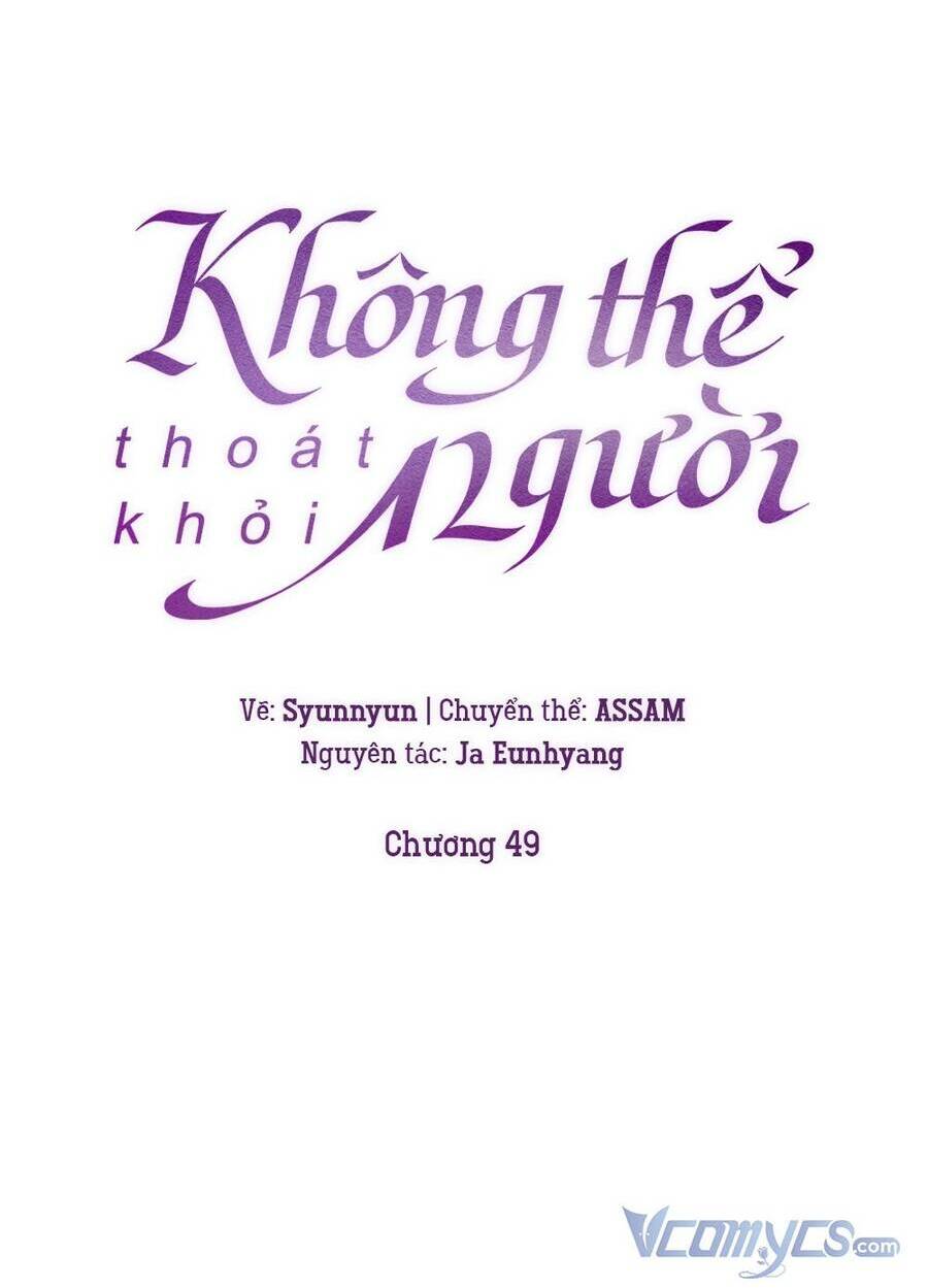Không Thể Thoát Khỏi Người Chapter 49 - Trang 2
