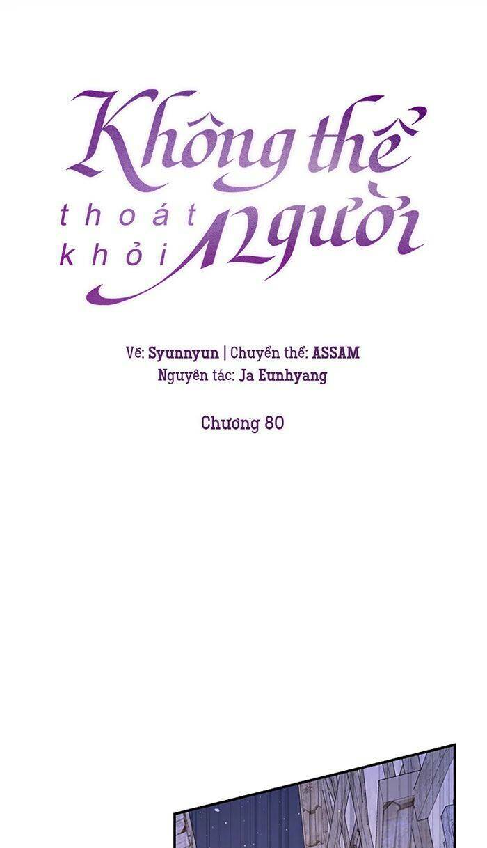 Không Thể Thoát Khỏi Người Chapter 80 - Trang 2