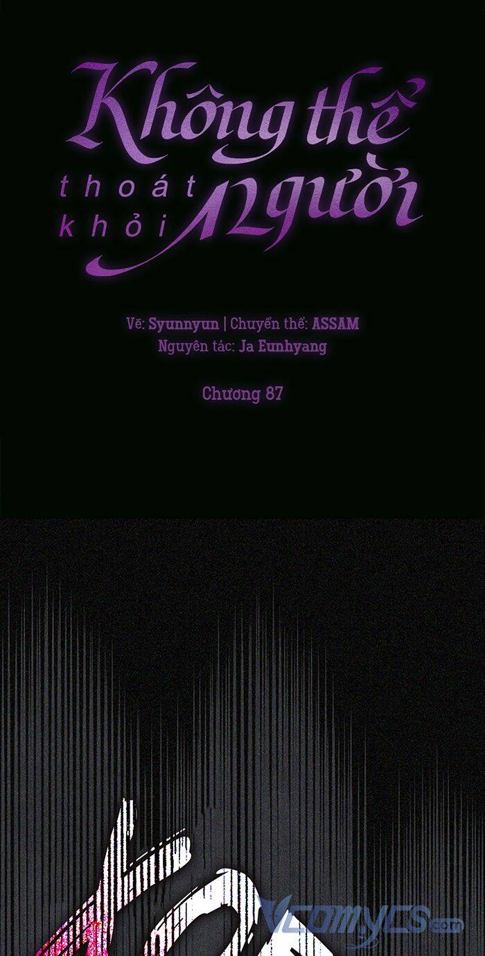 Không Thể Thoát Khỏi Người Chapter 87 - Trang 2