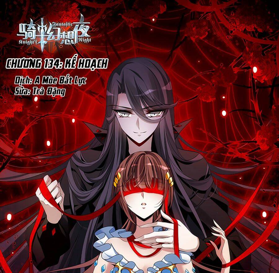 Kỵ Sĩ Hoang Tưởng Dạ Chapter 137 - Trang 2