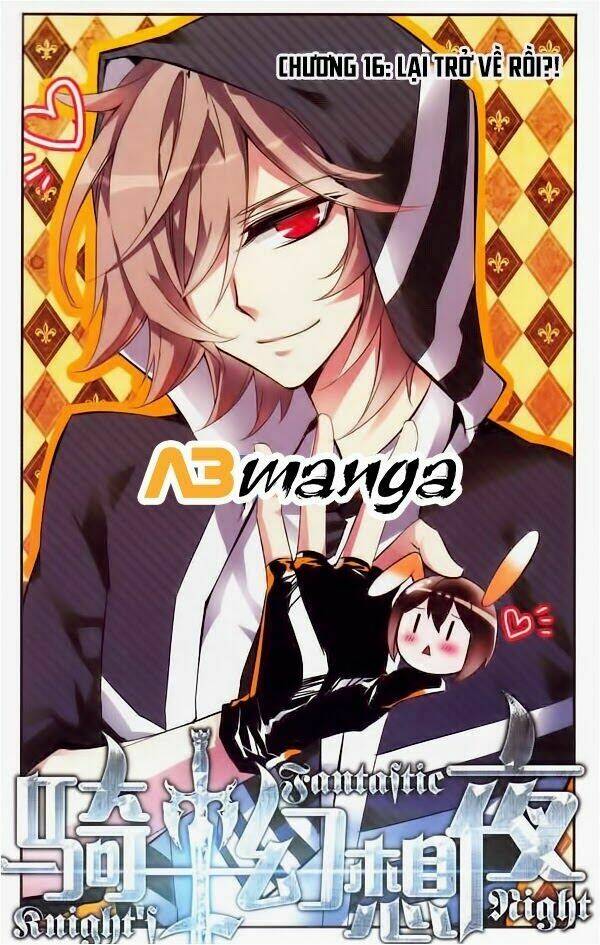 Kỵ Sĩ Hoang Tưởng Dạ Chapter 16 - Trang 2