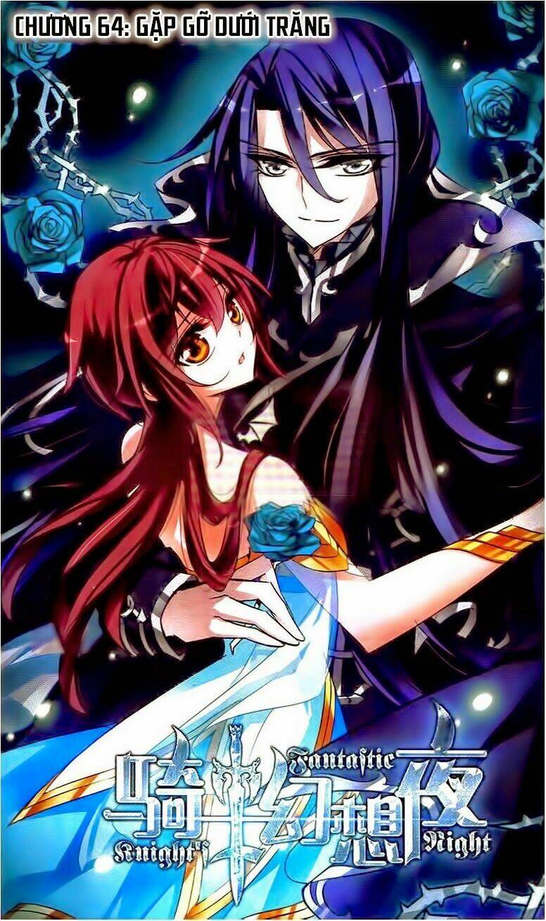 Kỵ Sĩ Hoang Tưởng Dạ Chapter 64 - Trang 2