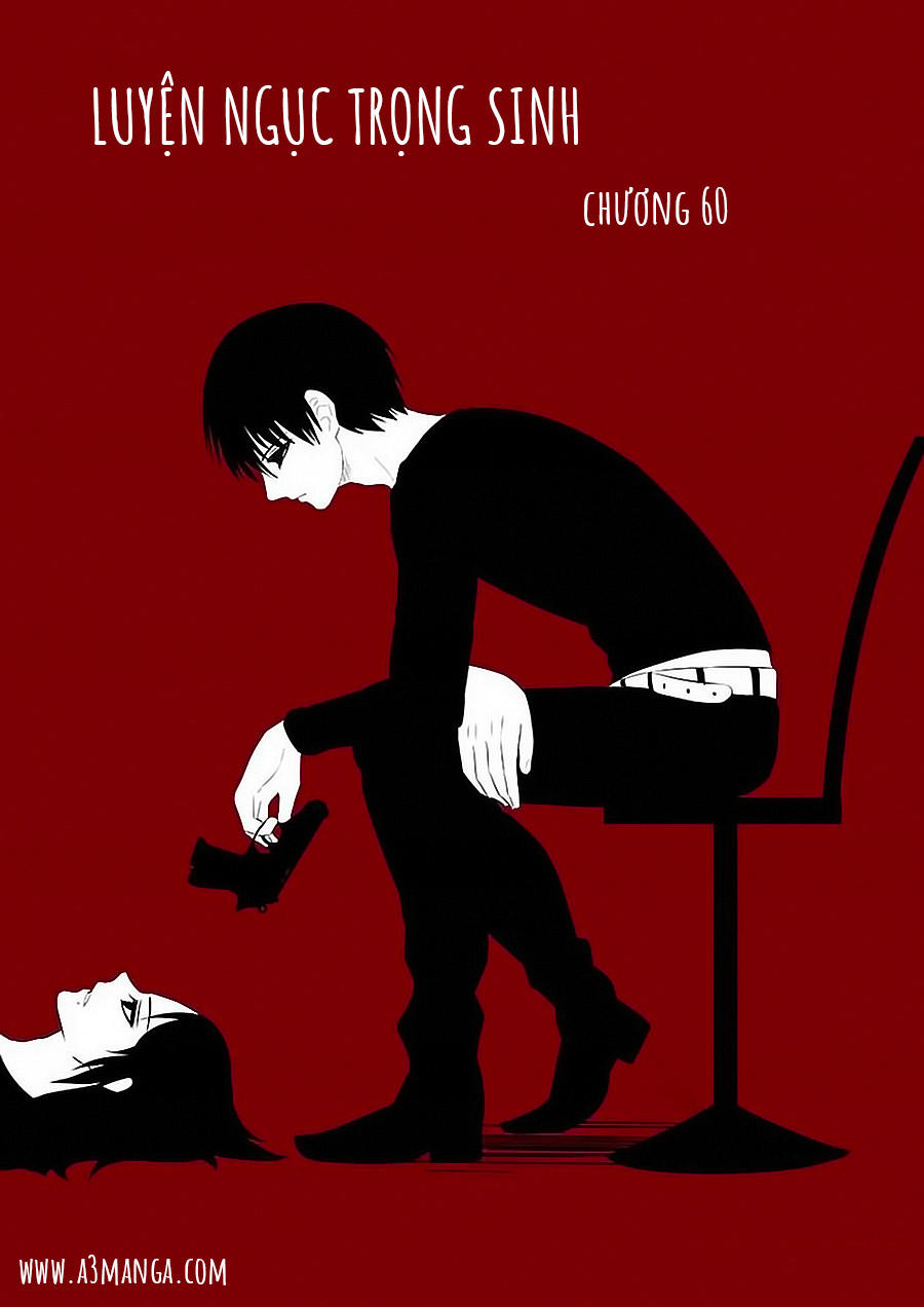 Luyện Ngục Trọng Sinh Chapter 60 - Trang 2